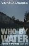 [Voices of the Dead 01] • Who By Water